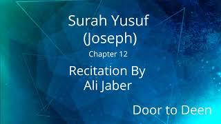 Surah Yusuf (Joseph) Ali Jaber  Quran Recitation