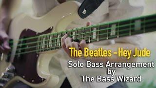 The Beatles - Hey Jude - Solo Bass Arrangement (The Bass Wizard)