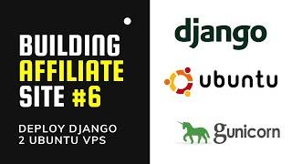 DEPLOY Django to Ubuntu VPS & Configure Gunicorn & Nginx | Building Affiliate Website #6