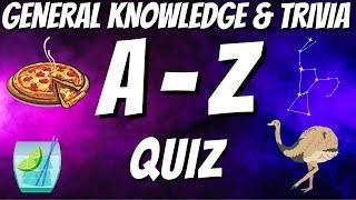 A-Z General Knowledge & Trivia Quiz, 26 Questions, Answers are in alphabetical order. Try to beat 20