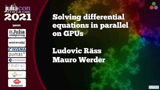 Solving differential equations in parallel on GPUs | Workshop | 2021
