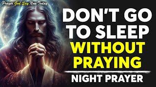 Deep Sleep Prayers | This Will Help You To Sleep In God's Presence | Blessed Night Prayers