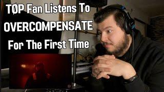 THE BEST MUSIC VIDEO THEY HAVE EVER DONE | TØP Fan Listens To Overcompensate For The First Time