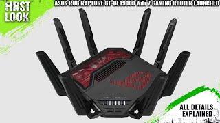 ASUS ROG Rapture GT-BE19000 WiFi 7 Gaming Router Launched - Explained All Spec, Features And More