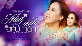 Mùa Xuân Đầu Tiên (Tuấn Khanh) - Mai Thiên Vân | Official Music Video