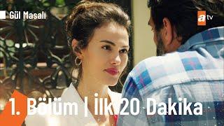 Gül Masalı 1. Bölüm | İlk 20 Dakika @GulMasali