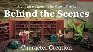 Between 2 (in)Terns: The Secret Stacks Behind The Scenes - Character Creation