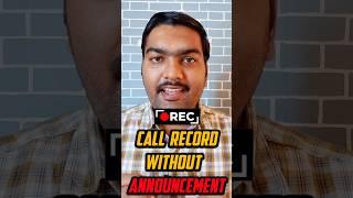 Call Recording without Announcement!