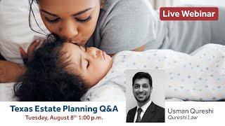 Estate Planning Q&A | Attorney Usman Qureshi | Texas Legal