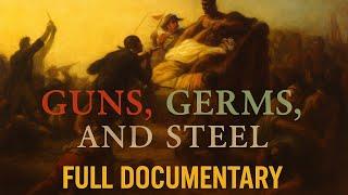 Guns, Germs, and Steel: The TRUE Origins of Civilization FULL Documentary