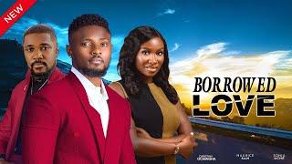 BORROWED LOVE(NEWLY RELEASED OF SONIA UCHE,MAURICE SAM,CHRISTIAN OCHIAGHA,2024 LATEST NOLLYWOOD MOVI