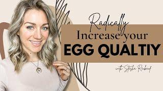 8 Steps to Radically Increase Egg Quality Naturally Now