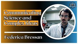 Exploring Scientific Communication & Tech's Influence with Federica Bressan