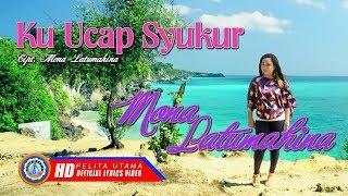 Mona Latumahina - KU UCAP SYUKUR || Lagu Rohani Terpopuler 2022 (Official Music Video)
