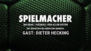 Bochums Rettung? - Dieter Hecking zu Gast bei 'SPIELMACHER - Fußball von allen Seiten mit 360 Media'