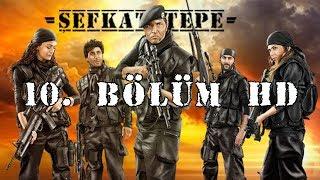 Şefkat Tepe - 10.Bölüm HD