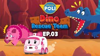 Dino Rescue Team│EP03 Cowardly Triceratops, Kera│Dinosaurs for Kids│Next Episode│Robocar POLI TV