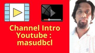 #channelintro | Youtube channel | #masudbcl |