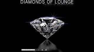 BEST OF Lounge Music by Schwarz & Funk - Diamonds Of Lounge