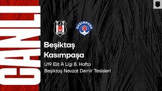 Beşiktaş - Kasımpaşa | U19 Elit A Ligi  8. Hafta