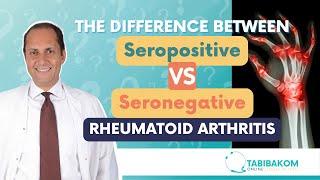 Do You Know The Difference Between Seropositive And Seronegative Rheumatoid Arthritis?