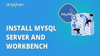 Install MySQL Server and Workbench | MySQL Workbench Installation on Windows 10 | Simplilearn