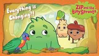 Everything Keeps Changing?!  FULL EPISODE | Zip and the Tiny Sprouts | Tiny Souls Children's Music