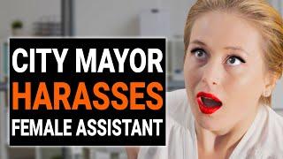 CITY MAYOR HARASSES FEMALE ASSISTANT | @DramatizeMe​