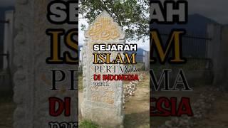 SEJARAH ISLAM PERTAMA DI INDONESIA: part 1