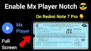 How to play full screen video in mx player redmi note 7 pro | Enable notch in mx player