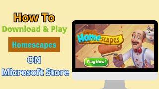 How To Download & Play Homescapes on Microsoft Store