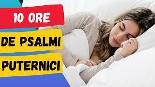 10 Ore de Psalmi Puternici pentru Somn (Fara reclame in timpul redarii)