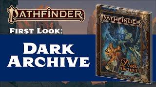 Dark Archive Preview! (Pathfinder 2nd Edition)