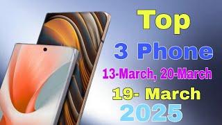 Top 3 Mobile Phones March 2025 Best Camera, Processor upcoming mobile 2025