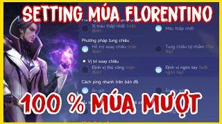 Hướng dẫn Cài đặt Setting Florentino chuẩn 100% giúp múa Siêu mượt