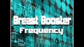 Breast Booster Frequency - Natural Size DD Increasing Frequencies