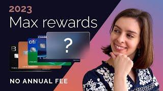 6 BEST Rewards Credit Cards (No Annual Fees!) 2023