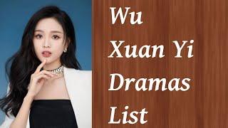 Wu Xuan Yi Dramas List | Upcoming Dramas