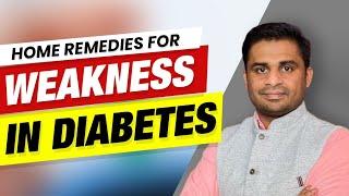 Home remedies for Weakness in Diabetes.