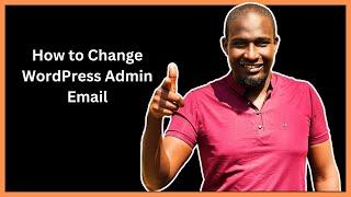 How To Change WordPress Admin Email.Step by Step Guide