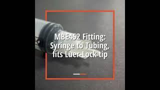 INTRODUCTION VIDEO -  MBE452 Fitting: Syringe to Tubing, fits Luer-Lock tip