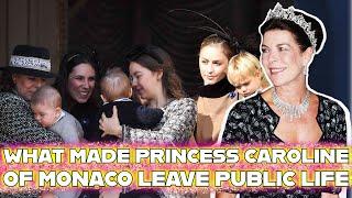 Shocking Decision: Why Did Princess Caroline of Monaco Decide to Withdraw from Public Life