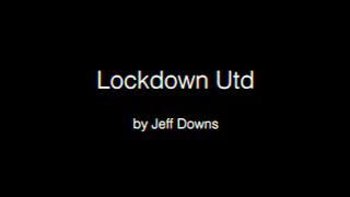 Lockdown Utd trailer by Jeff Downs