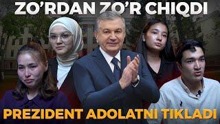 ZO’RDAN ZO’R CHIQDI. PREZIDENT ADOLATNI TIKLADI