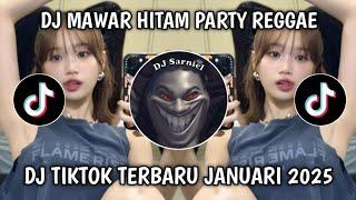 DJ MAWAR HITAM REGGAE VIRAL TIKTOK TERBARU JANUARI 2025!!!