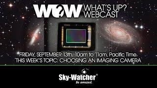 What's Up? Webcast: Choosing an Imaging Camera