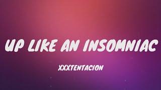 Up Like An Insomniac - xxxtentacion (Lyrics) Okay Xans For Her Dinner Uh (Tiktok Music)