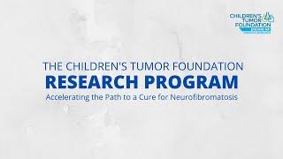 The Children's Tumor Foundation Research Program