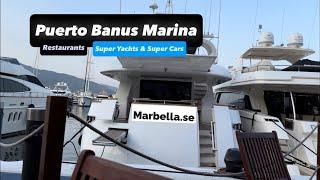 Puerto Banus Marina Super Yachts and Super Cars in Marbella  - Best Restaurants & Luxury Shops