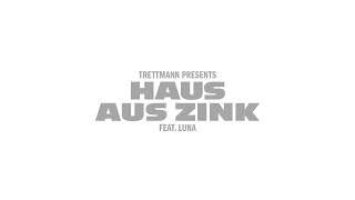 Trettmann x LUNA - Haus aus Zink (Audio)